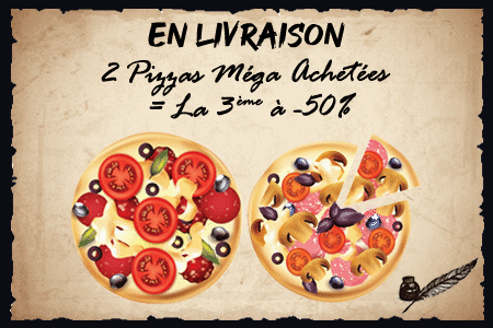 2 PIZZAS MEGA ACHETEES = LA 3EME A -50%