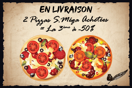 2 PIZZAS S.MEGA ACHETEES = LA 3EME A -50%